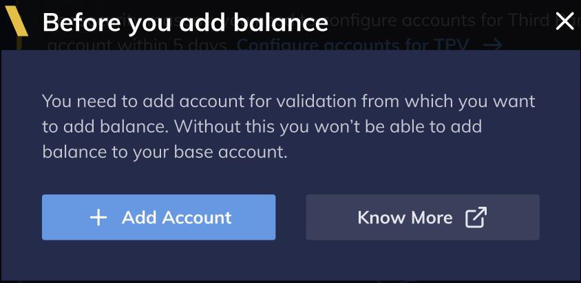 A pop-up screen from RazorpayX Dashboard after intiating '+ Add balance'. Click '+ Add Account' and then add funds as your account balance.